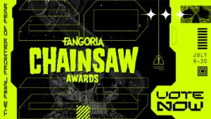 Here Are The 2025 FANGORIA CHAINSAW AWARDS Nominees